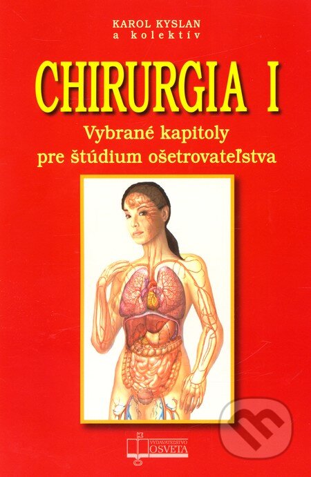 Kniha: Chirurgia I. (Karol Kyslan a kolektív). Osveta, 2010 Kniha: Chirurgia I. (Karol Kyslan a kolektív). Osveta, 2010