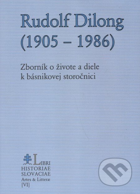 Kniha: Rudolf Dilong (1905 - 1986) - VI. (Jozef M. Rydlo). PostScriptum, 2009 Kniha: Rudolf Dilong (1905 - 1986) - VI. (Jozef M. Rydlo). PostScriptum, 2009