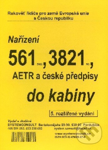Kniha: Nařízení 561/2006, 3821/85, AETR a české předpisy do kabiny (Ivo Machačka). Systemconsult, 2010 Kniha: Nařízení 561/2006, 3821/85, AETR a české předpisy do kabiny (Ivo Machačka). Systemconsult, 2010