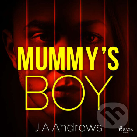 Audiokniha: Mummy's Boy (EN) (J A Andrews). Saga Egmont, 2021 Audiokniha: Mummy's Boy (EN) (J A Andrews). Saga Egmont, 2021