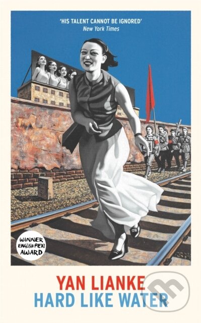 Kniha: Hard Like Water (Yan Lianke). Chatto and Windus, 2021 Kniha: Hard Like Water (Yan Lianke). Chatto and Windus, 2021