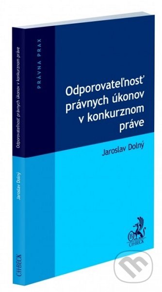 Kniha: Odporovateľnosť právnych úkonov v konkurznom práve (Jaroslav Dolný). C. H. Beck SK, 2021 Kniha: Odporovateľnosť právnych úkonov v konkurznom práve (Jaroslav Dolný). C. H. Beck SK, 2021