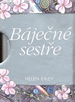Kniha: Báječné sestře (Helen Exley). Slovart CZ, 2008 Kniha: Báječné sestře (Helen Exley). Slovart CZ, 2008