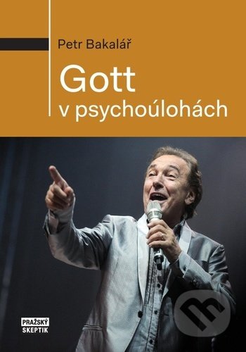 Kniha: Gott v psychoúlohách (Petr Bakalář). Pražský skeptik, 2021 Kniha: Gott v psychoúlohách (Petr Bakalář). Pražský skeptik, 2021