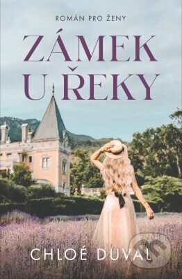 E-kniha: Zámek u řeky (Chloé Duval). Edice knihy Omega, 2019 E-kniha: Zámek u řeky (Chloé Duval). Edice knihy Omega, 2019