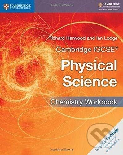 Kniha: Cambridge IGCSE® Physical Science (Ian Lodge a Richard Harwood). Cambridge University Press, 2017 Kniha: Cambridge IGCSE® Physical Science (Ian Lodge a Richard Harwood). Cambridge University Press, 2017