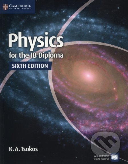 Kniha: Physics for the IB Diploma: Coursebook (K.A. Tsokos). Cambridge University Press, 2014 Kniha: Physics for the IB Diploma: Coursebook (K.A. Tsokos). Cambridge University Press, 2014