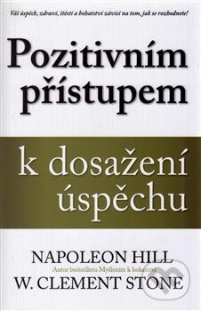 E-kniha: Pozitivním přístupem k dosažení úspěchu (Napoleon Hill a W. Clement Stone). Edice knihy Omega, 2017 E-kniha: Pozitivním přístupem k dosažení úspěchu (Napoleon Hill a W. Clement Stone). Edice knihy Omega, 2017