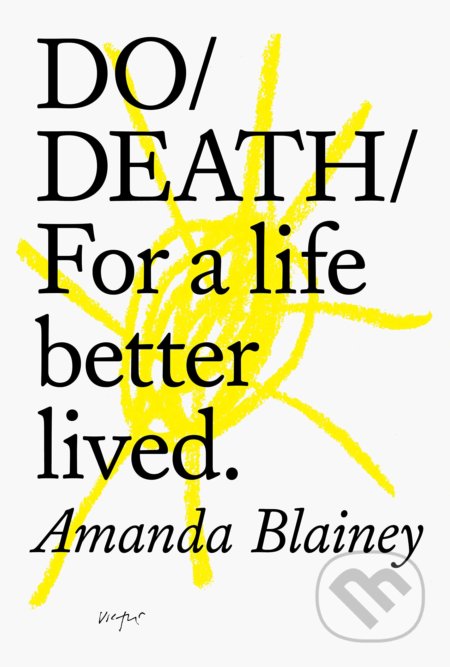 Kniha: Do Death (Amanda Blainey). The Do Book, 2019 Kniha: Do Death (Amanda Blainey). The Do Book, 2019