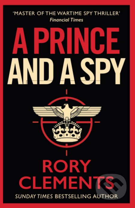 Kniha: A Prince and a Spy (Rory Clements). Zaffre, 2021 Kniha: A Prince and a Spy (Rory Clements). Zaffre, 2021