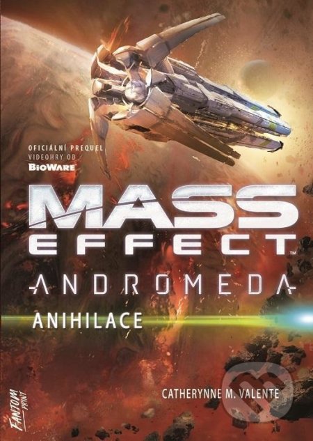 Kniha: Mass Effect Andromeda 3 - Anihilace (Catherynne M. Valente). FANTOM Print, 2021 Kniha: Mass Effect Andromeda 3 - Anihilace (Catherynne M. Valente). FANTOM Print, 2021