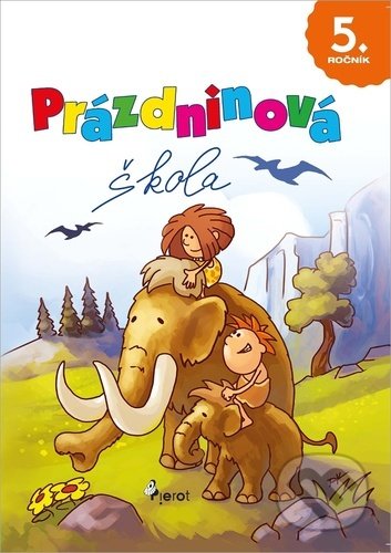Kniha: Prázdninová škola 5. ročník (Petr Šulc). Pierot, 2021 Kniha: Prázdninová škola 5. ročník (Petr Šulc). Pierot, 2021