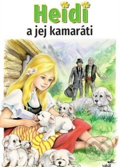 Kniha: Heidi a jej kamaráti (Marie-José Maury). Vakát, 2021 Kniha: Heidi a jej kamaráti (Marie-José Maury). Vakát, 2021