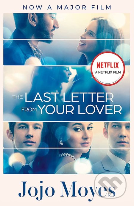 Kniha: The Last Letter from Your Lover (Jojo Moyes). Hodder and Stoughton, 2021 Kniha: The Last Letter from Your Lover (Jojo Moyes). Hodder and Stoughton, 2021