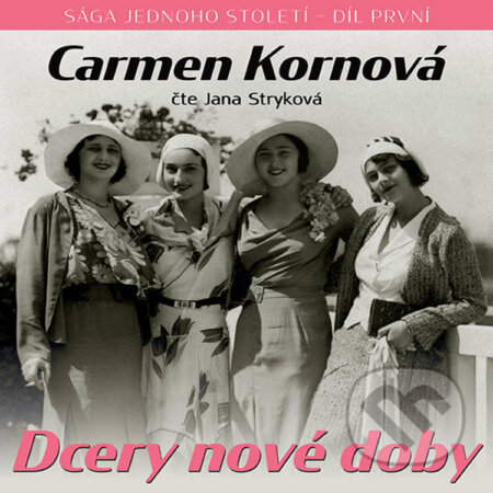 Audiokniha: Dcery nové doby I. (Carmen Kornová). Tympanum, 2021 Audiokniha: Dcery nové doby I. (Carmen Kornová). Tympanum, 2021