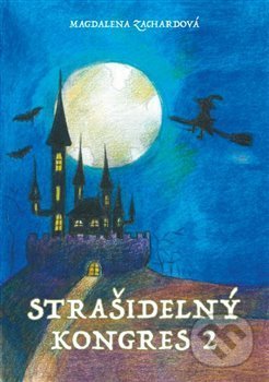 Kniha: Strašidelný kongres 2 (Magdalena Zachardová). Vydavatelství Šuplík, 2021 Kniha: Strašidelný kongres 2 (Magdalena Zachardová). Vydavatelství Šuplík, 2021