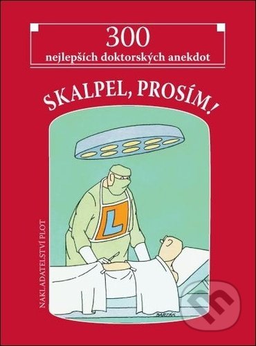 Kniha: Skalpel, prosím! (Plot). Plot, 2021 Kniha: Skalpel, prosím! (Plot). Plot, 2021