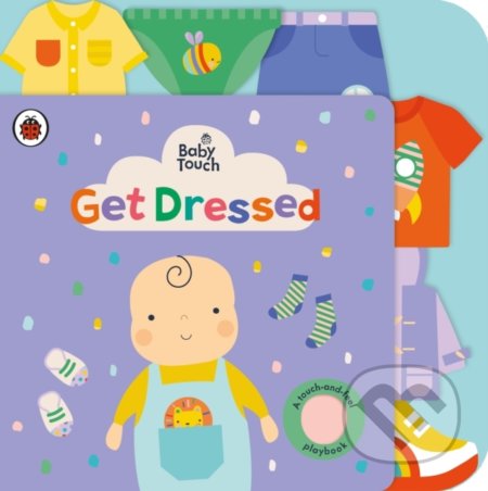 Kniha: Baby Touch: Get Dressed (Ladybird Books). Ladybird Books, 2021 Kniha: Baby Touch: Get Dressed (Ladybird Books). Ladybird Books, 2021