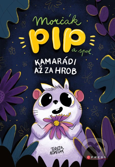 Kniha: Morčák Pip a spol. (Tereza Kopecká). CPRESS, 2021 Kniha: Morčák Pip a spol. (Tereza Kopecká). CPRESS, 2021