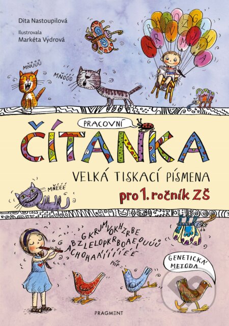 Kniha: Čítanka: Velká tiskací písmena (Dita Nastoupilová). Nakladatelství Fragment, 2021 Kniha: Čítanka: Velká tiskací písmena (Dita Nastoupilová). Nakladatelství Fragment, 2021