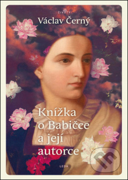 Kniha: Knížka o Babičce a její autorce (Václav Černý). Leda, 2021 Kniha: Knížka o Babičce a její autorce (Václav Černý). Leda, 2021