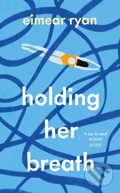 Kniha: Holding Her Breath (Eimear Ryan). Sandycove, 2021 Kniha: Holding Her Breath (Eimear Ryan). Sandycove, 2021