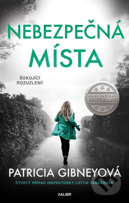 Kniha: Nebezpečná místa (Patricia Gibney). Kalibr, 2021 Kniha: Nebezpečná místa (Patricia Gibney). Kalibr, 2021