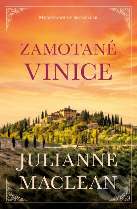 Kniha: Zamotané vinice (Julianne MacLean). AURORA, 2021 Kniha: Zamotané vinice (Julianne MacLean). AURORA, 2021