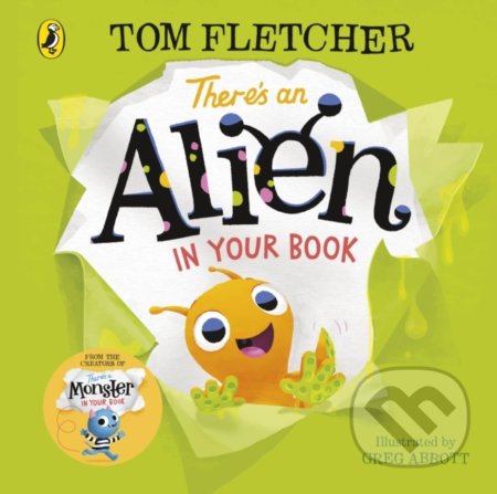 Kniha: There's an Alien in Your Book (Tom Fletcher). Puffin Books, 2021 Kniha: There's an Alien in Your Book (Tom Fletcher). Puffin Books, 2021