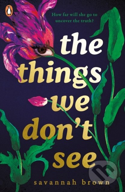 Kniha: The Things We Don't See (Savannah Brown). Penguin Books, 2021 Kniha: The Things We Don't See (Savannah Brown). Penguin Books, 2021