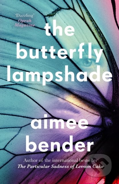 Kniha: The Butterfly Lampshade (Aimee Bender). Windmill Books, 2021 Kniha: The Butterfly Lampshade (Aimee Bender). Windmill Books, 2021