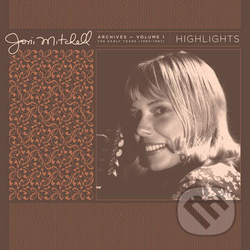 Joni Mitchell: Joni Mitchell Archives, Vol. 1 (1963-1967): Highlights LP - Joni Mitchell, Hudobné albumy, 2021
