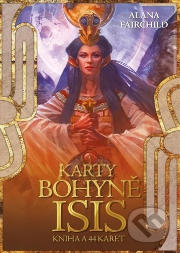 Kniha: Karty bohyně Isis (Alana Fairchild). Synergie, 2022 Kniha: Karty bohyně Isis (Alana Fairchild). Synergie, 2022