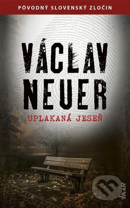 E-kniha: Uplakaná jeseň (Václav Neuer). Ikar, 2021 E-kniha: Uplakaná jeseň (Václav Neuer). Ikar, 2021