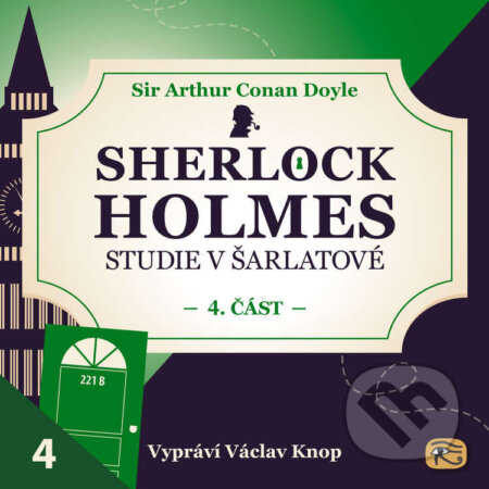 Audiokniha: Studie v šarlatové – část 4. (Arthur Conan Doyle). Kanopa, 2021 Audiokniha: Studie v šarlatové – část 4. (Arthur Conan Doyle). Kanopa, 2021