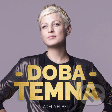 Audiokniha: Doba temna (Adéla Elbel). Tympanum, 2021 Audiokniha: Doba temna (Adéla Elbel). Tympanum, 2021