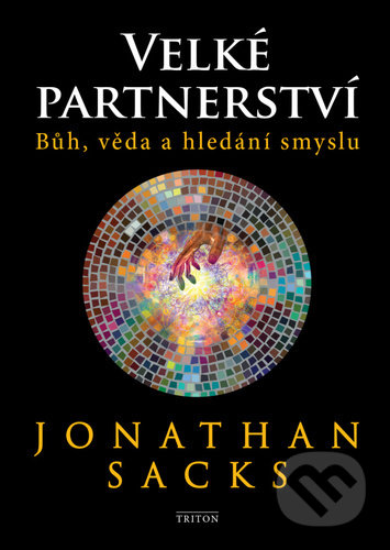 Kniha: Velké partnerství (Jonathan Sacks). Triton, 2021 Kniha: Velké partnerství (Jonathan Sacks). Triton, 2021