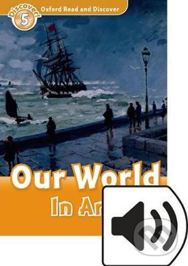 Kniha: Oxford Read and Discover: Level 5 - Our World in Art with Mp3 Pack (Richard Northcott). Oxford University Press, 2016 Kniha: Oxford Read and Discover: Level 5 - Our World in Art with Mp3 Pack (Richard Northcott). Oxford University Press, 2016