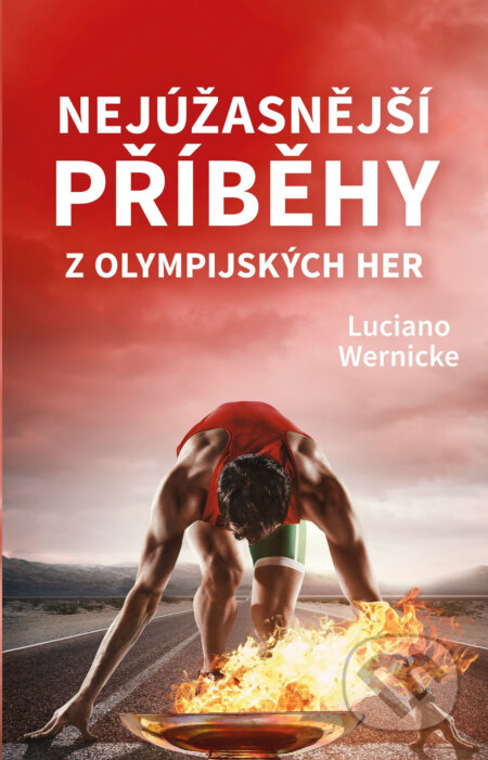 E-kniha: Nejúžasnější příběhy z olympijských her (Luciano Wernicke). X Nakladatelství Universum, 2021 E-kniha: Nejúžasnější příběhy z olympijských her (Luciano Wernicke). X Nakladatelství Universum, 2021