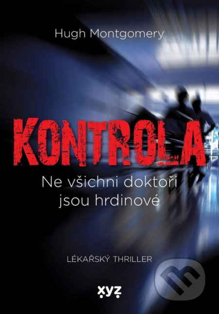 Kniha: Kontrola (Hugh Montgomery). XYZ, 2021 Kniha: Kontrola (Hugh Montgomery). XYZ, 2021