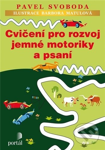 Kniha: Cvičení pro rozvoj jemné motoriky a psaní (Pavel Svoboda). Portál, 2021 Kniha: Cvičení pro rozvoj jemné motoriky a psaní (Pavel Svoboda). Portál, 2021