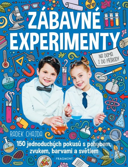 Kniha: Zábavné experimenty (Radek Chajda). Nakladatelství Fragment, 2021 Kniha: Zábavné experimenty (Radek Chajda). Nakladatelství Fragment, 2021