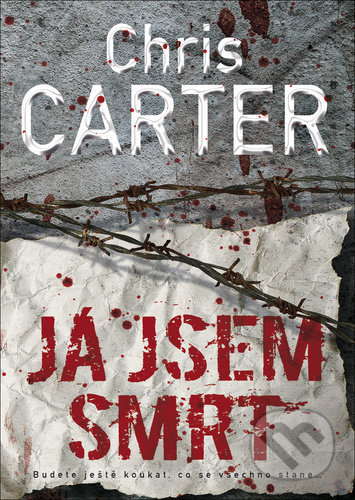 Kniha: Já jsem smrt (Chris Carter). BB/art, 2021 Kniha: Já jsem smrt (Chris Carter). BB/art, 2021