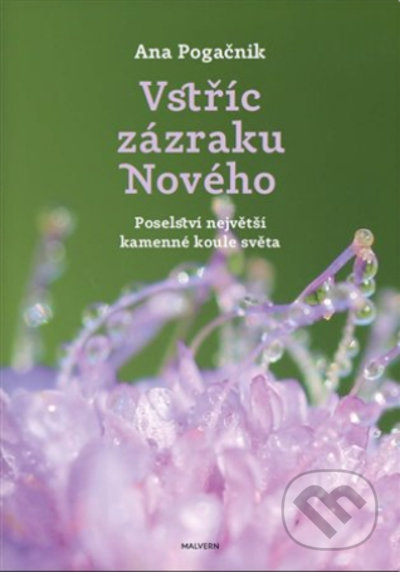 Kniha: Vstříc zázraku Nového (Ana Pogačnik). Malvern, 2021 Kniha: Vstříc zázraku Nového (Ana Pogačnik). Malvern, 2021