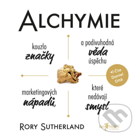 Audiokniha: Alchymie (Rory Sutherland). Jan Melvil publishing, 2021 Audiokniha: Alchymie (Rory Sutherland). Jan Melvil publishing, 2021