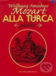 Kniha: Alla Turca (Wolfgang Amadeus Mozart). Bärenreiter Praha, 2021 Kniha: Alla Turca (Wolfgang Amadeus Mozart). Bärenreiter Praha, 2021