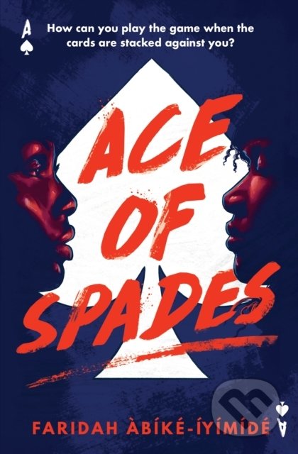 Kniha: Ace of Spades (Faridah Abike-Iyimide). Usborne, 2021 Kniha: Ace of Spades (Faridah Abike-Iyimide). Usborne, 2021