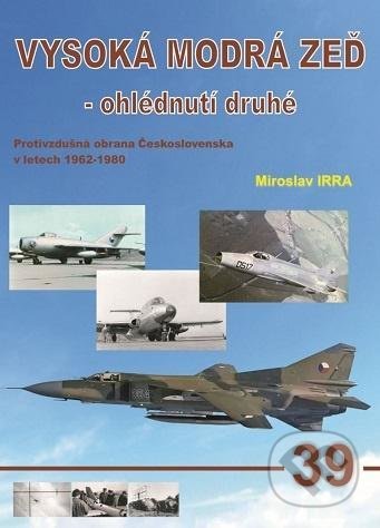 Kniha: Vysoká modrá zeď - ohlédnutí druhé (Miroslav Irra). Jakab, 2021 Kniha: Vysoká modrá zeď - ohlédnutí druhé (Miroslav Irra). Jakab, 2021