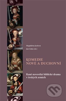 Kniha: Komedie nové a duchovní (Magdaléna Jacková). Scriptorium, 2021 Kniha: Komedie nové a duchovní (Magdaléna Jacková). Scriptorium, 2021