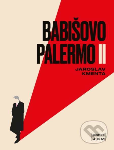 Kniha: Babišovo Palermo II (Jaroslav Kmenta). Jaroslav Kmenta, 2021 Kniha: Babišovo Palermo II (Jaroslav Kmenta). Jaroslav Kmenta, 2021